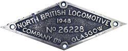 Worksplate NORTH BRITISH LOCOMOTIVE COMPANY LTD GLASGOW No 26228 1948 ex LNER Thompson B1 4-6-0