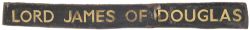 Nameplate LORD JAMES OF DOUGLAS ex London North Eastern Railway Robinson Scottish Director 4-4-0