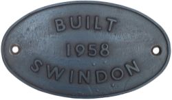 Worksplate BUILT SWINDON 1958 ex British Railways Diesel Class 03 D2005-2033. Oval cast iron in very