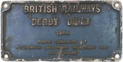 Worksplate BRITISH RAILWAYS DERBY BUILT 1964 POWER EQUIPMENT BY ASSOCIATED ELECTRICAL INDUSTRIES LTD