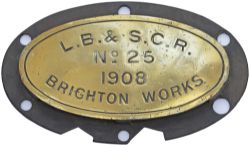 Worksplate L.B.& S.C.R. BRIGHTON WORKS No 25 1908 ex Marsh I3 4-4-2 T originally numbered LBSCR