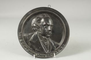 A BRONZE CIRCULAR PLAQUE "THE RIGHT HON. JOHN BRIGHT M. P" 8.5ins diameter.