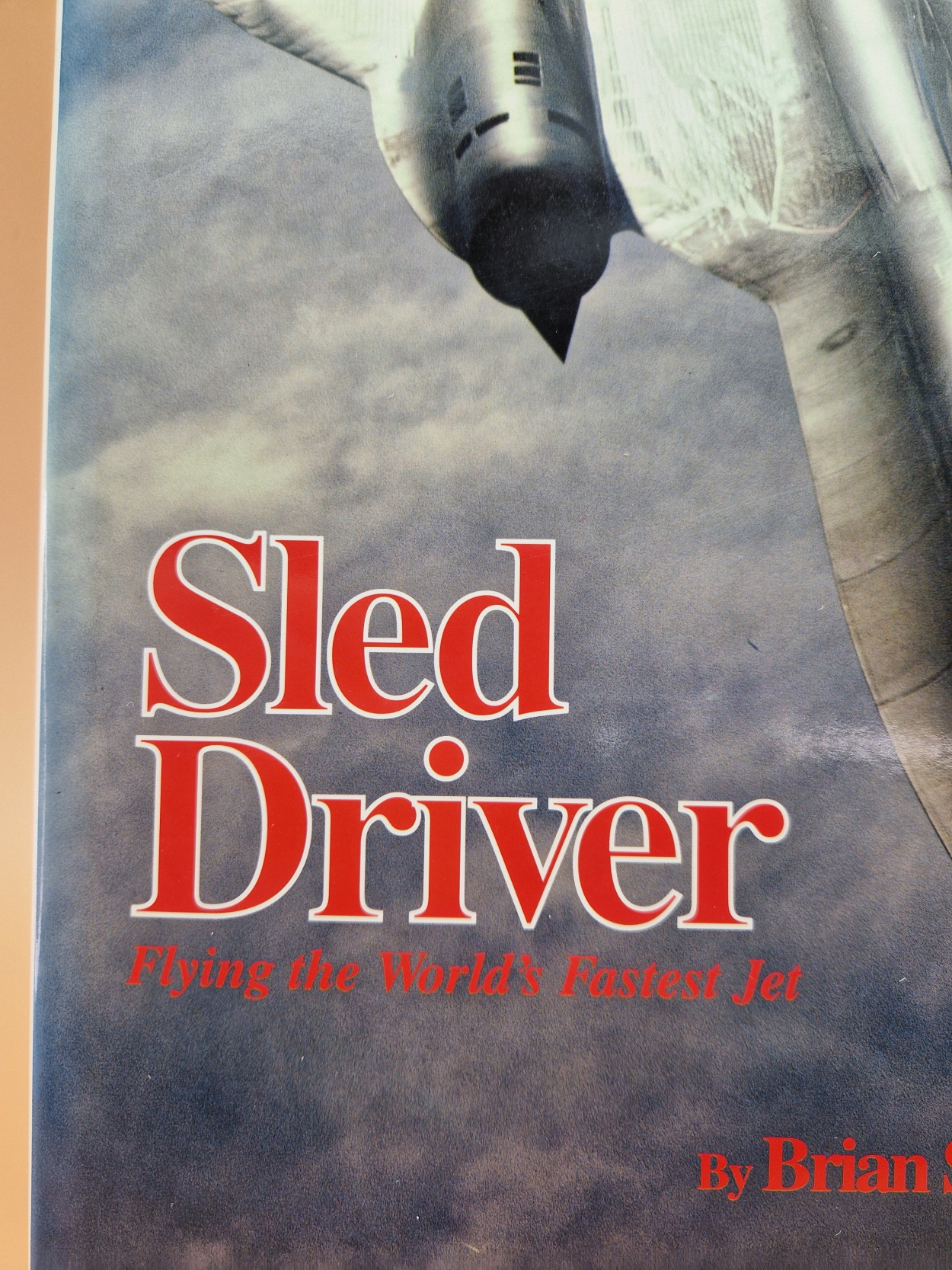 ROD GOULD- BOOK, SR71 BLACKBIRD- "SLED DRIVER"- FLYING THE WORLDS FASTEST JET BY BIAN SHUL (ISBN 1- - Image 2 of 4