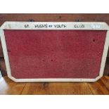 A ST HUGHS YOUTH CLUB WHITE FRAMED RED BAIZE NOTICE BOARD