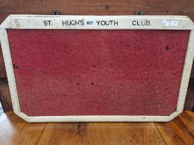 A ST HUGHS YOUTH CLUB WHITE FRAMED RED BAIZE NOTICE BOARD