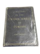 LORD TWINING: A HISTORY OF THE CROWN JEWELS OF EUROPE, L, 1960 1st edn,
