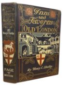 HENRY C SHELLEY: INNS AND TAVERNS OF OLD LONDON, Boston, L C Page and Company, 1928 New Edition.