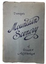 TYPICAL MOUNTAIN SCENERY OF GOLDEN AUSTRALIA, c1918. Original paper back with 12pp photographic