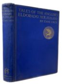 ZANE GRAY: TALES OF THE ANGLER'S ELDORADO, London, Hodder and Stoughton, 1926. First edition,