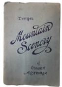 TYPICAL MOUNTAIN SCENERY OF GOLDEN AUSTRALIA, c1918. Original paper back with 12pp photographic