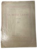 PAUL CLAUDEL: LA MESSE LA-BAS (THE MASS THERE), Paris, Nouvelle Revue Francaise, 1919. Second