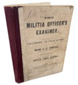 MILITARY. Tompson. Major H. S. The Militia Officer's Examiner from the Rank of Lieutenant to Field