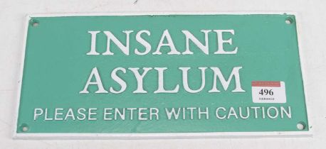 A cast iron sign 'Insane Asylum - Enter with caution', 13 x 27cm