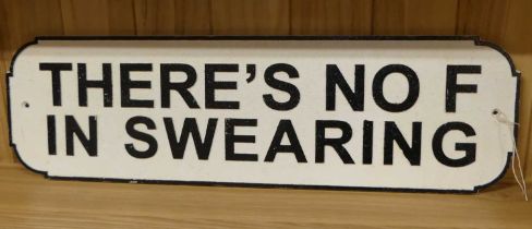 A contemporary painted cast metal wall-mounted sign 'There's no F is swearing', 16.5 x 54.5cm
