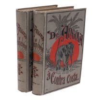 H. CAPELLO AND R. IVENS. De Angola à¡ Contra-Costa, 2 volumes, 1886.
