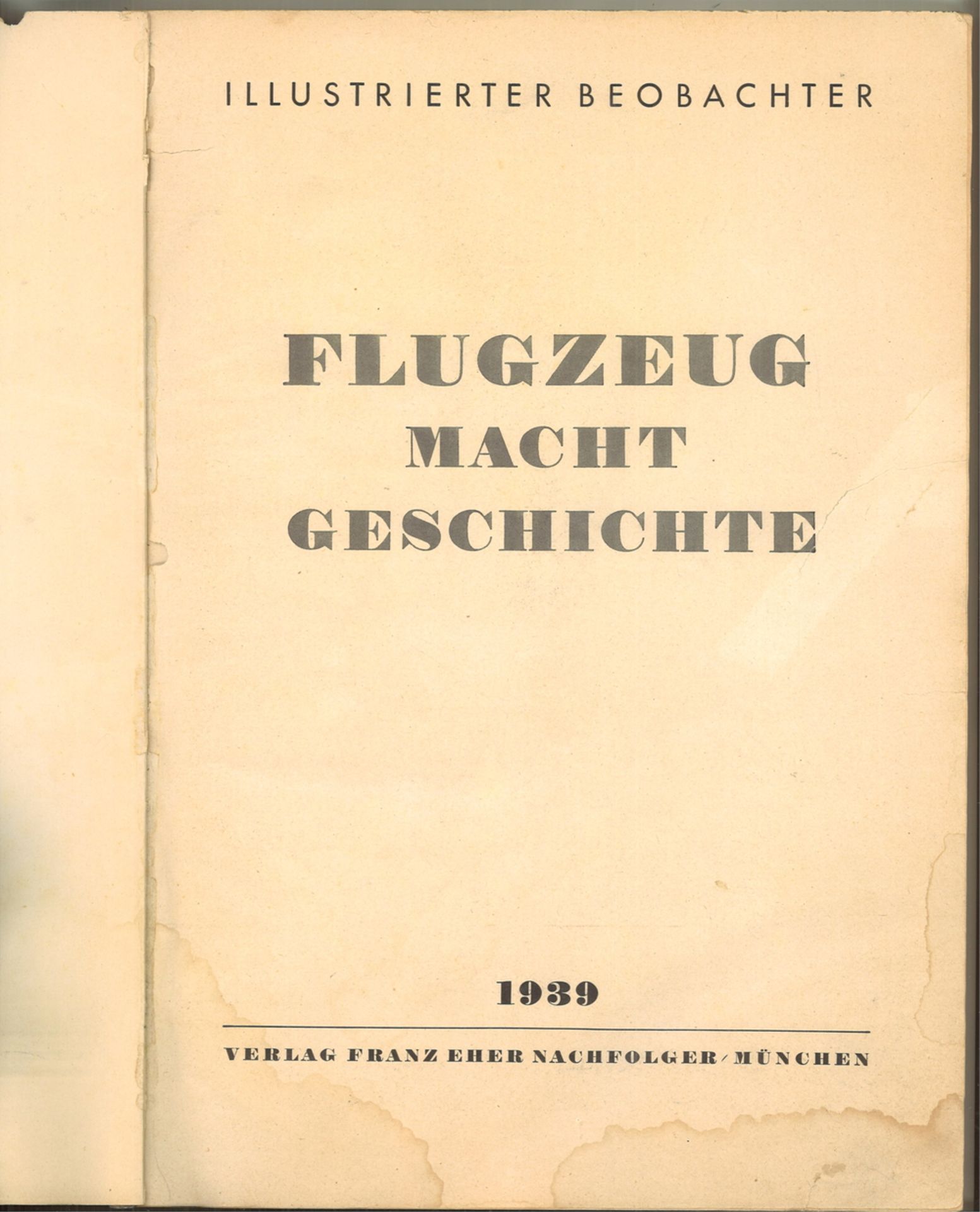 "Flugzeug macht Geschichte", Illustrierter Beobachter, 1939, Verlag Franz Eher Nachfolger/München,