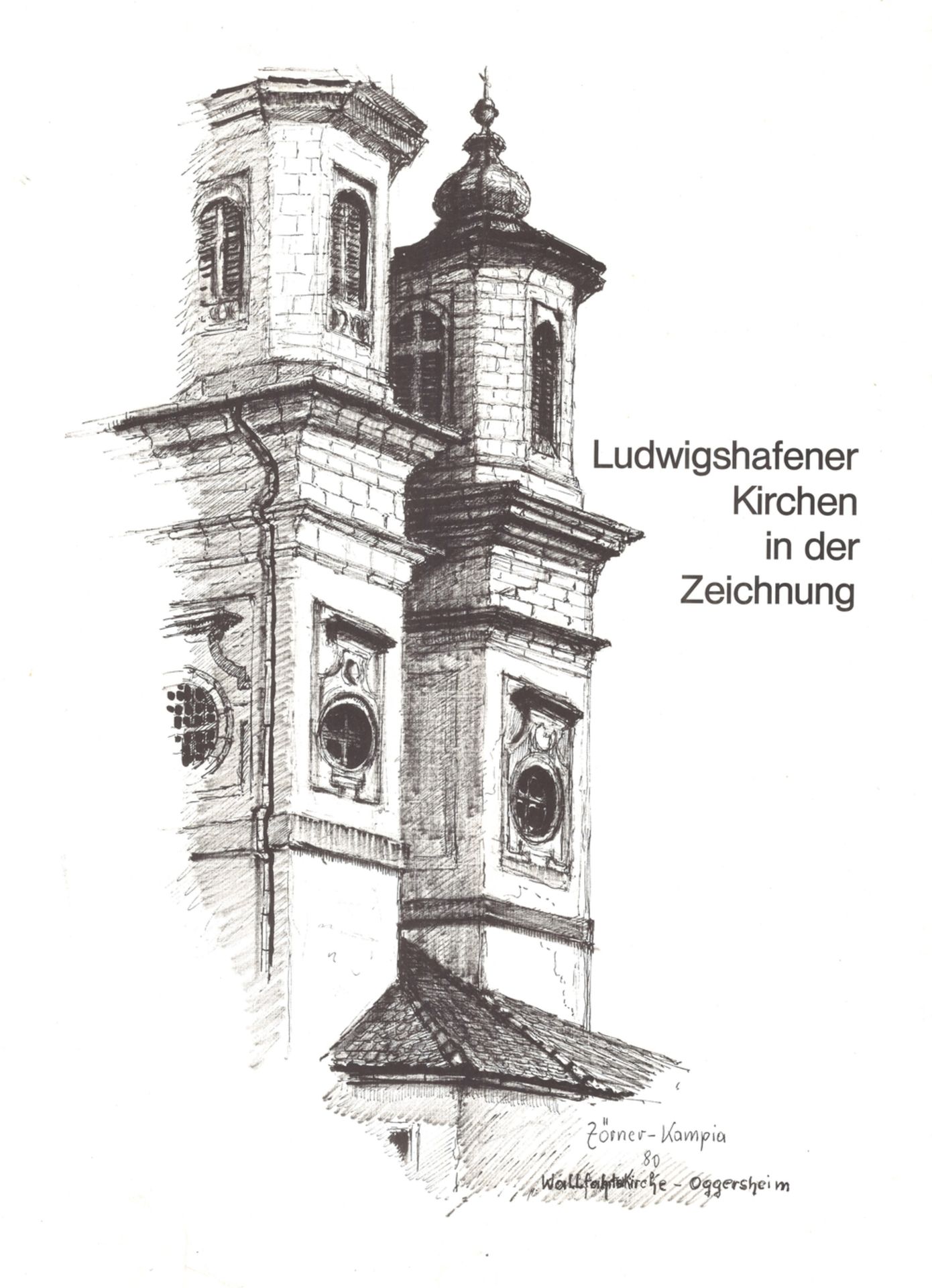 "Ludwigshafener Kirchen in der Zeichnung" Die Originale dieser Kunstmappe wurden im Auftrag von