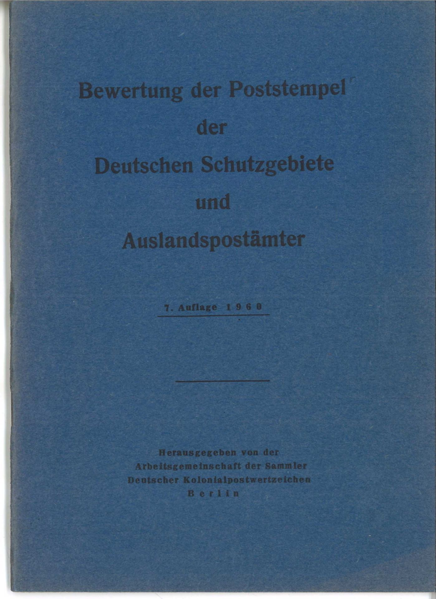 Bewertung der Poststempel der Deutschen Schutzgebiete und Auslandspostämter, 7. Auflage 1960