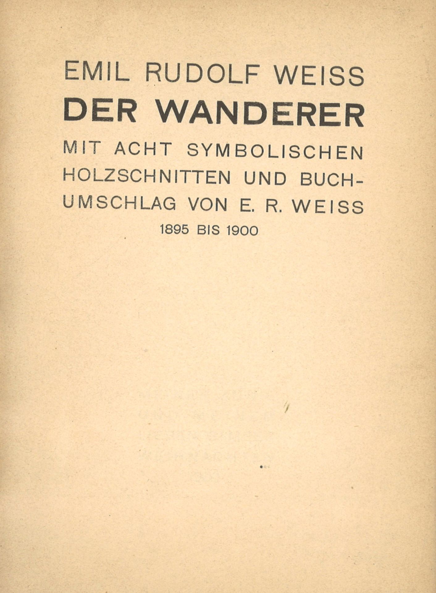 Emil Rudolf Weiss "Der Wanderer" mit acht symbolischen Holzschnitten und Buchumschlag von E.R. Weiss