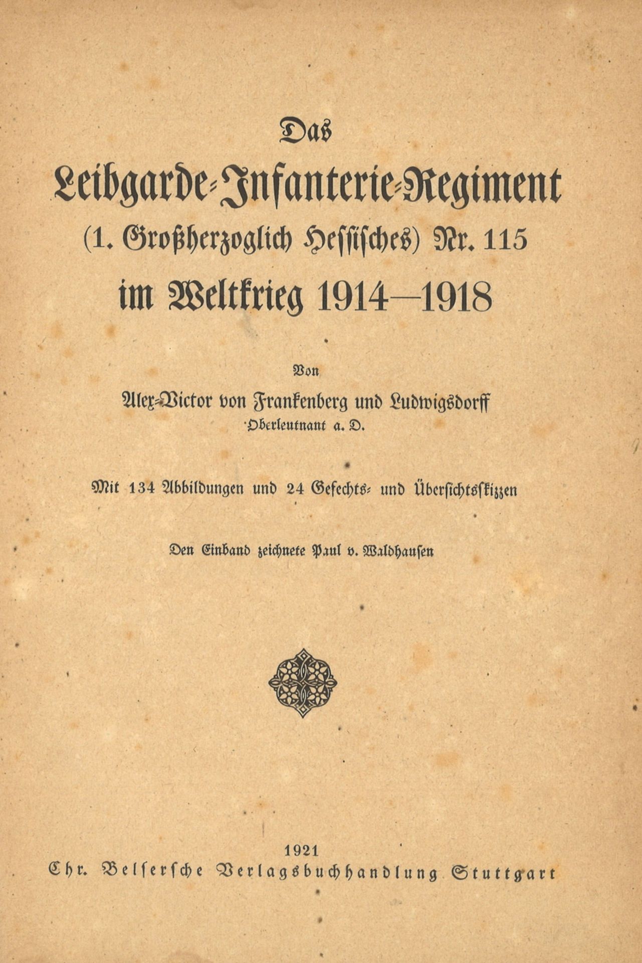 Das Leibgarde - Infanterie - Regiment im Weltkriege 1914-1918. Alex - Victor von Frankenberg und - Image 2 of 2