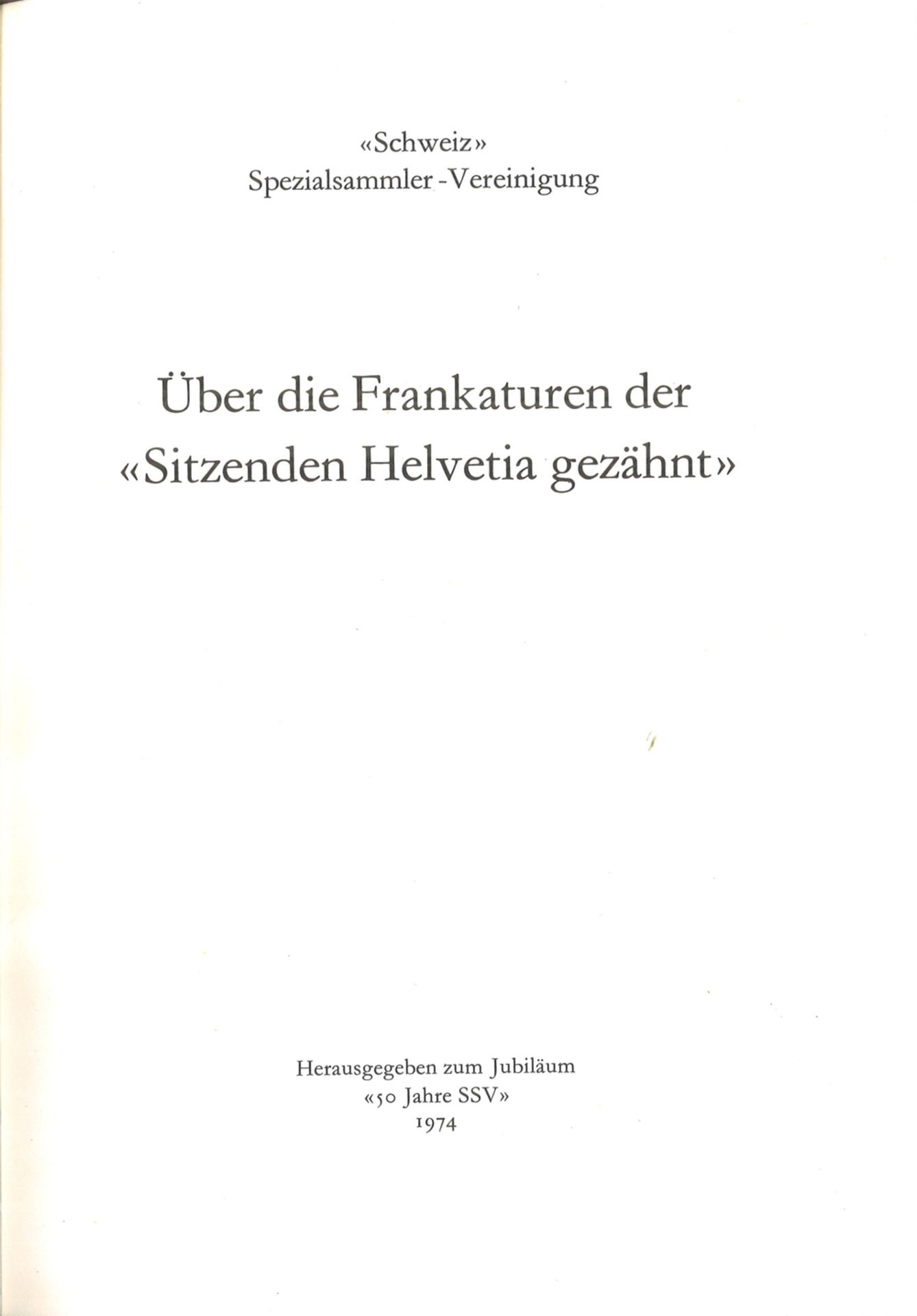 Spezialliteratur Schweiz - Über die Frankaturen der sitzenden Helvetia gezähmt. Gebunden, 64