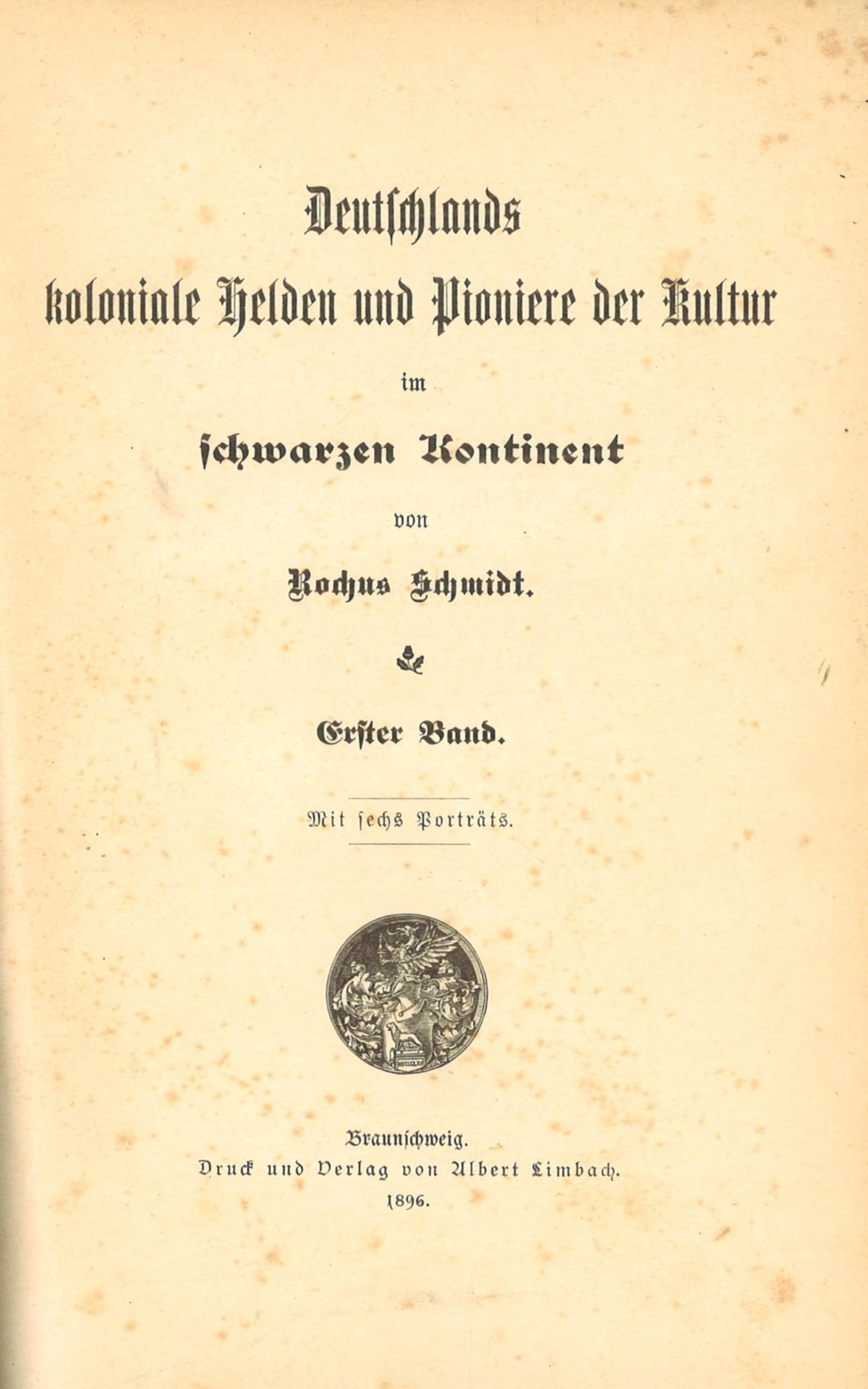 Deutschlands koloniale Helden und Pioniere der Kultur im schwarzen kontinent von Rochus Schmidt. - Bild 2 aus 2