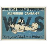 MINISTRY OF AIRCRAFT PRODUCTION ALUMINIUM CAMPAIGN POSTER, 'Turn your pots into planes', circa