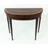 DEMI LUNE CARD TABLE, George III rosewood and satinwood, circa 1800 with green baize top, 75cm H x