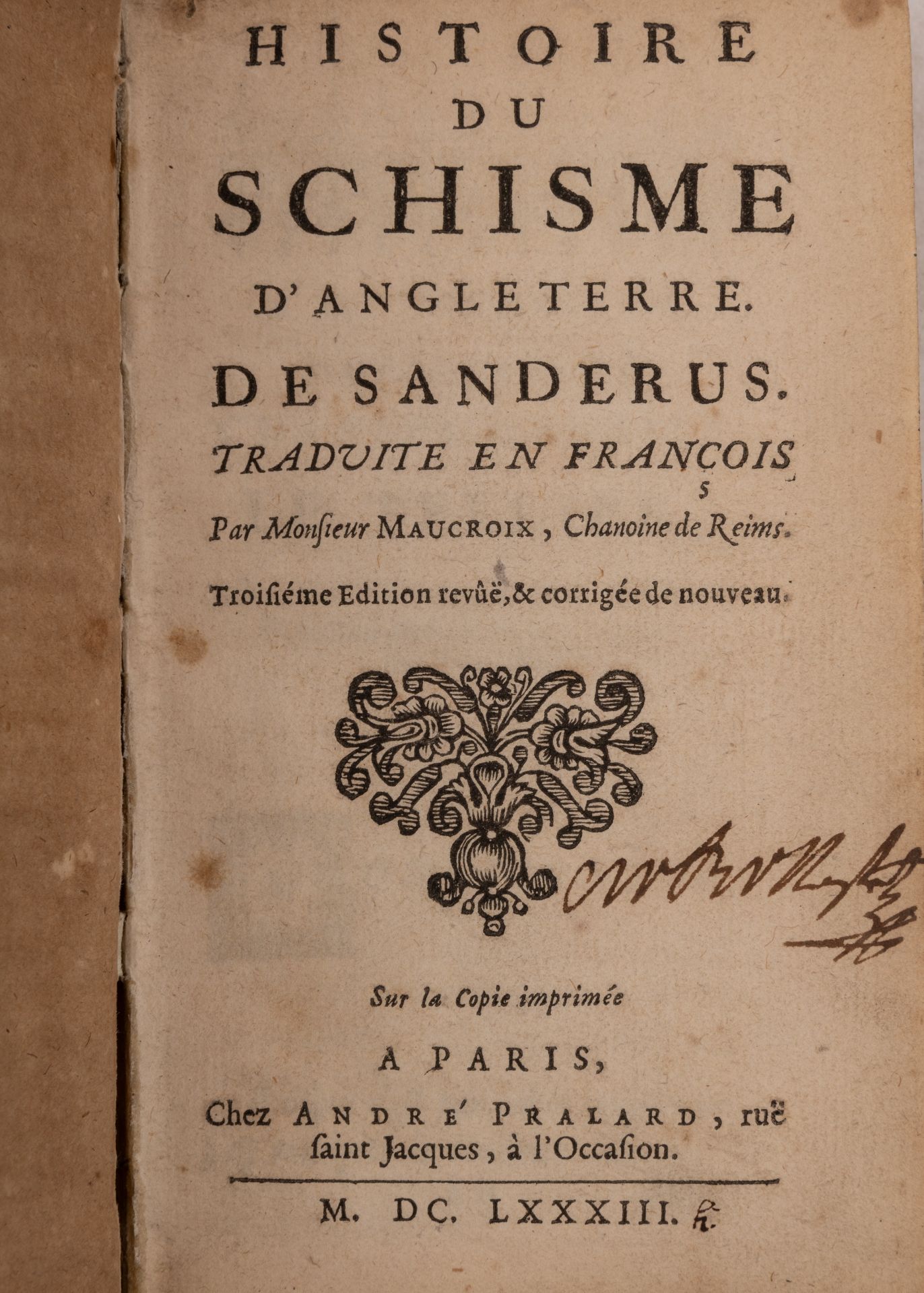 Maucroix, (Chanoine de Reims). trans. 'Histoire du schisme d'Angleterre de Sanderus'. André Pralard, - Bild 2 aus 2