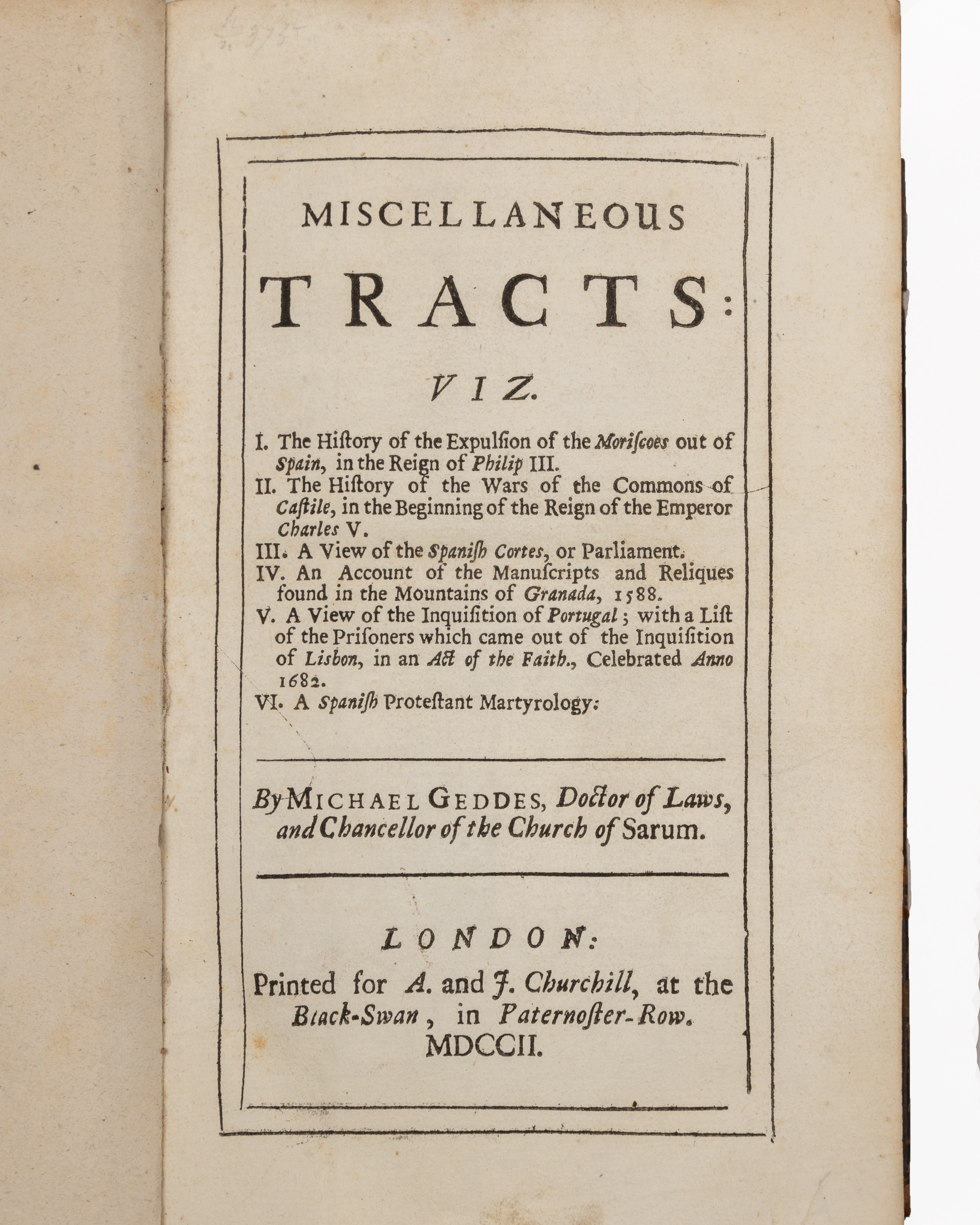 Geddes (Michael). 1650 (?) + 1713. Clergyman and Chancellor of the Church of Sarum. 'Miscellaneous