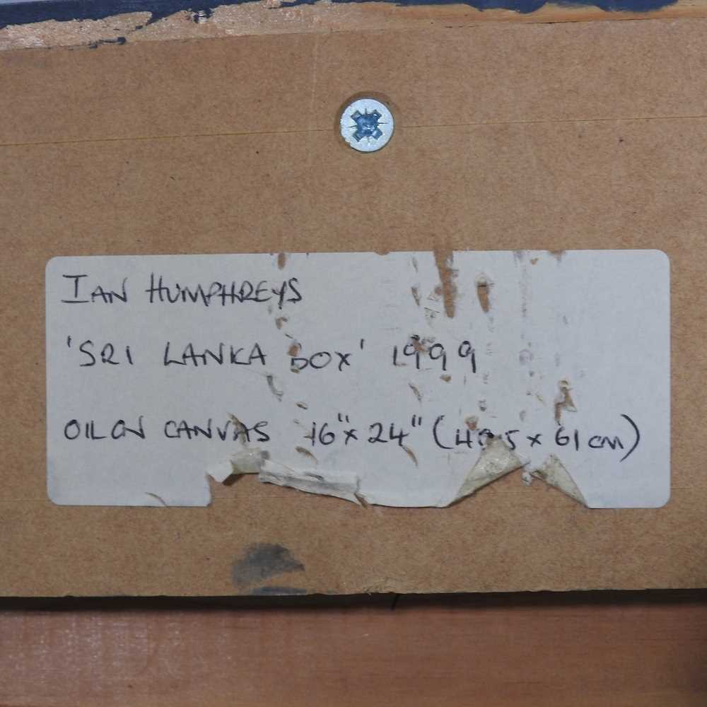 Ian Humphreys, b1956, Sri Lanka Box, signed and dated 99, oil on canvas, inscribed to the reverse, - Image 11 of 14