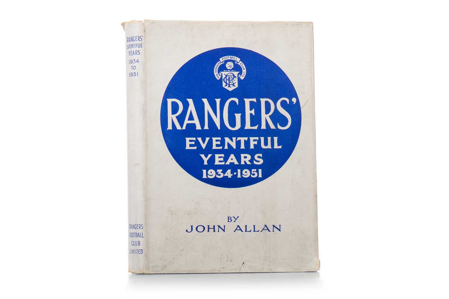 AUTOGRAPHED COPY OF RANGERS' EVENTFUL YEARS 1934-1951, ALLAN (JOHN), PUB. AIRD & COGHILL, GLASGOW