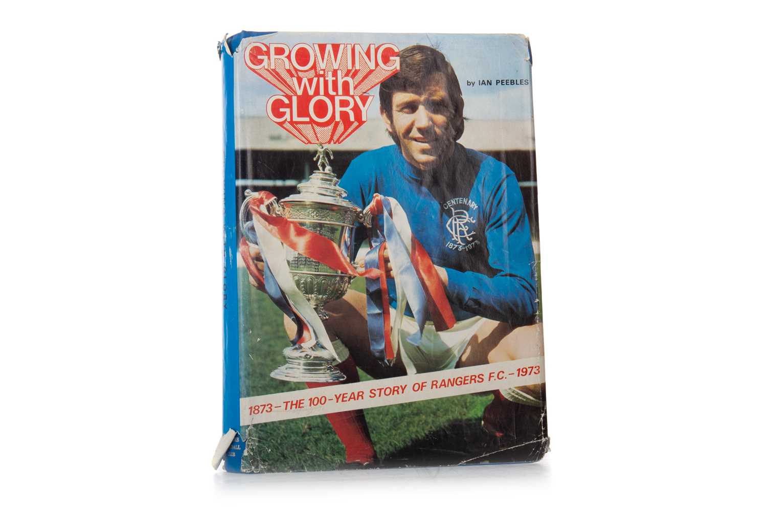 AUTOGRAPHED COPY OF GROWING WITH GLORY: 1873 THE 100 YEAR STORY OF RANGERS F.C. 1973, PEEBLES (IAN),