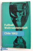 Hans Korfer Chile 1962 Football World Cup paperback book - Fubball Weltmeisterschaft