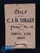 C J H Tolley - Original "Golf Flicker Book No.12" titled Drive and Iron - some very slight staple