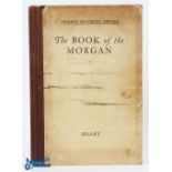 The Book of The Morgan by Harold Jelley 1937 - a 136 page book with many photographs and diagrams