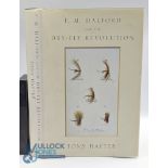 F M Halford and the Dry Fly Revolution Tony Hayter & Johanna Halford signed copy, 2002 with COA from