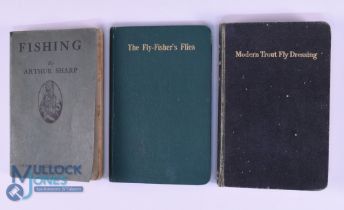 Three Fishing Books - Fishing by Arthur Sharp (undated), The Fly-Fisher's Flies 1950 Roger