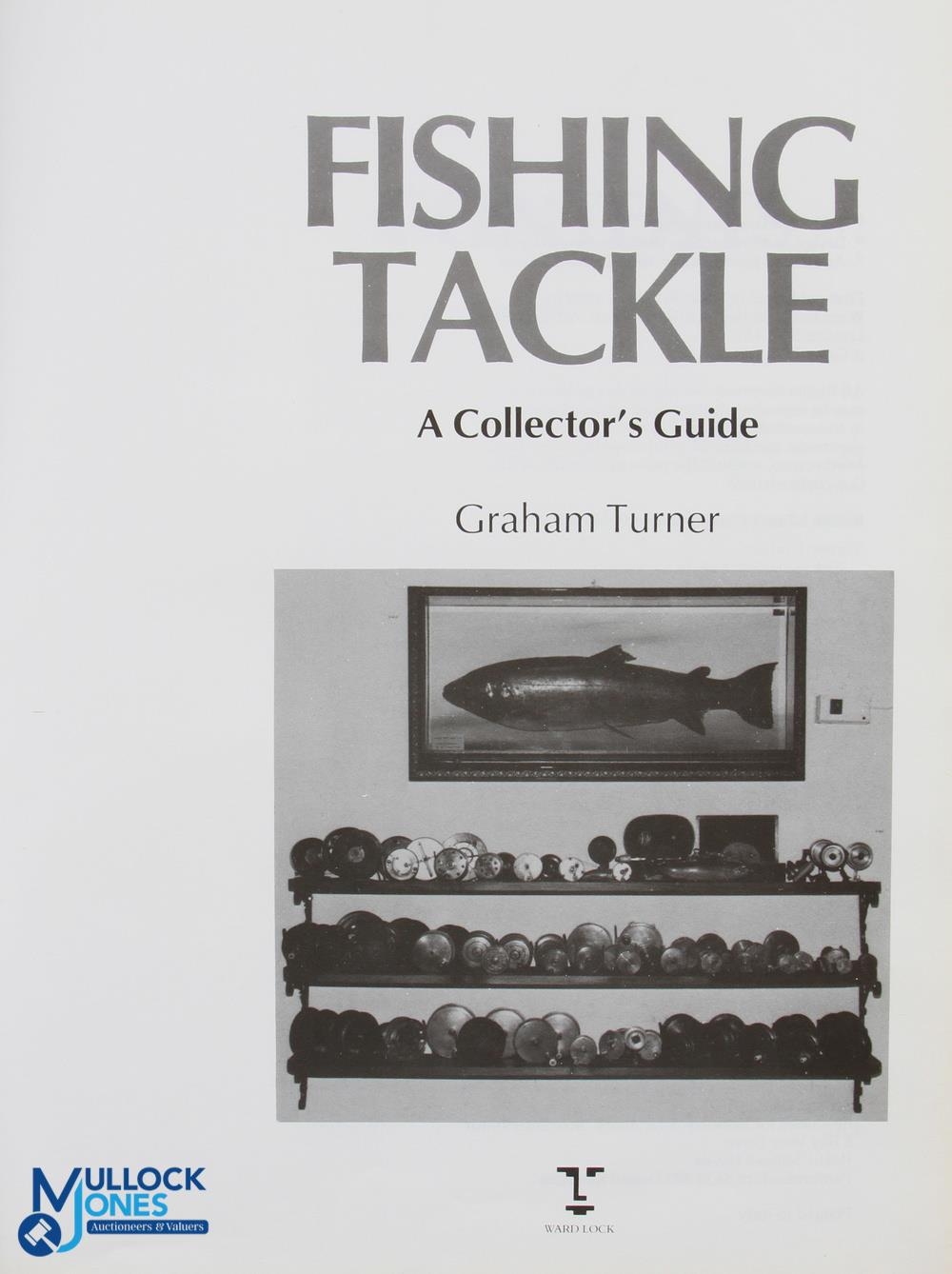 Turner, Graham - "Fishing Tackle - A Collector's Guide" 1st ed 1989 c/w dust jacket showing some - Image 2 of 2