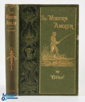 Otter - "The Modern Angler" 1898 new edition, containing illustrations and adverts with original
