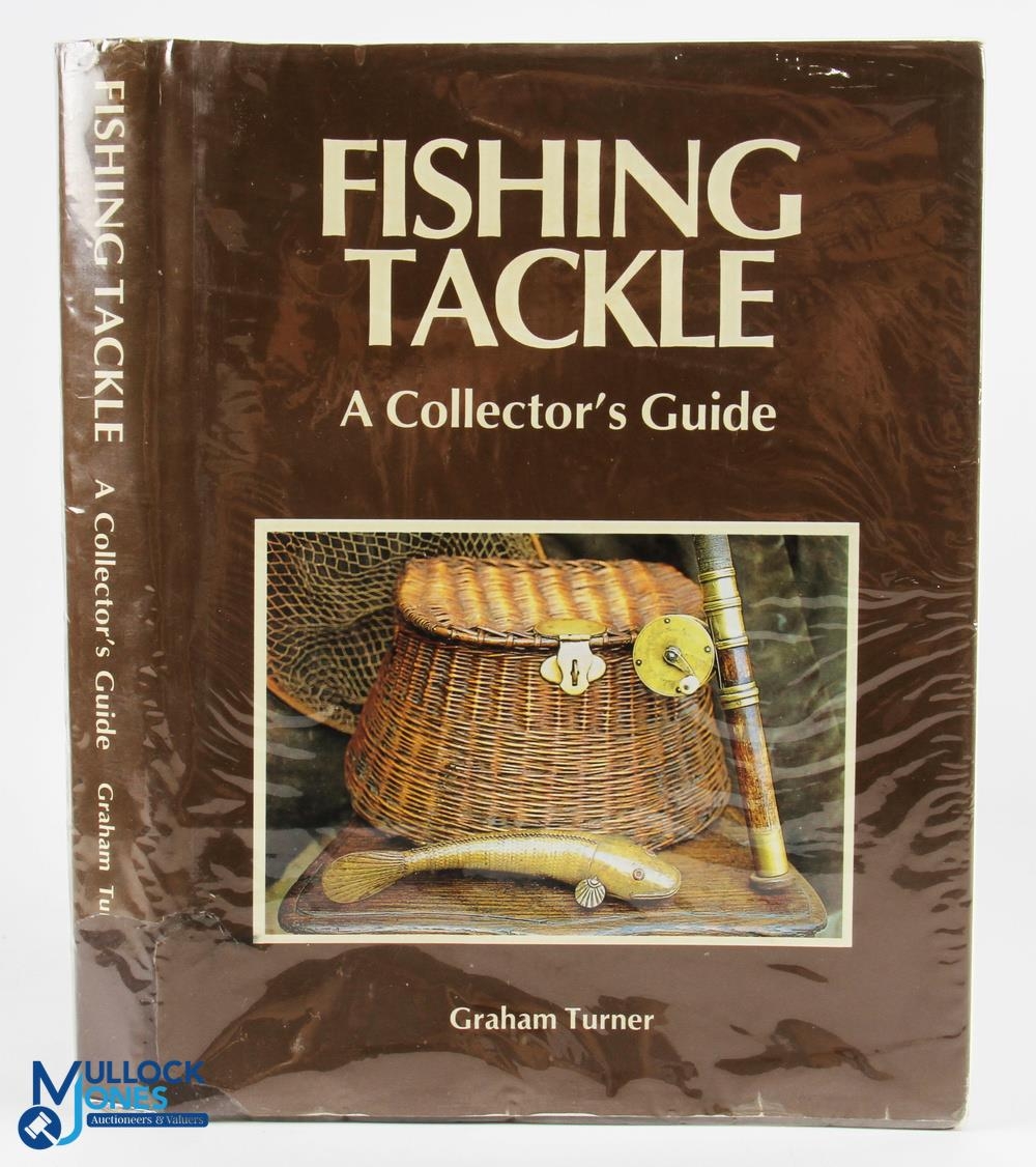 Turner, Graham - "Fishing Tackle - A Collector's Guide" 1st ed 1989 c/w dust jacket showing some