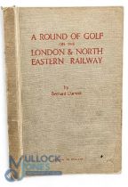 A Round of Golf on the London & North Eastern Railway - Darwin, Bernard: soft cover. No date,