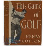 Henry Cotton - This Game of Golf - First Edition 1948 - signed, first printing published by