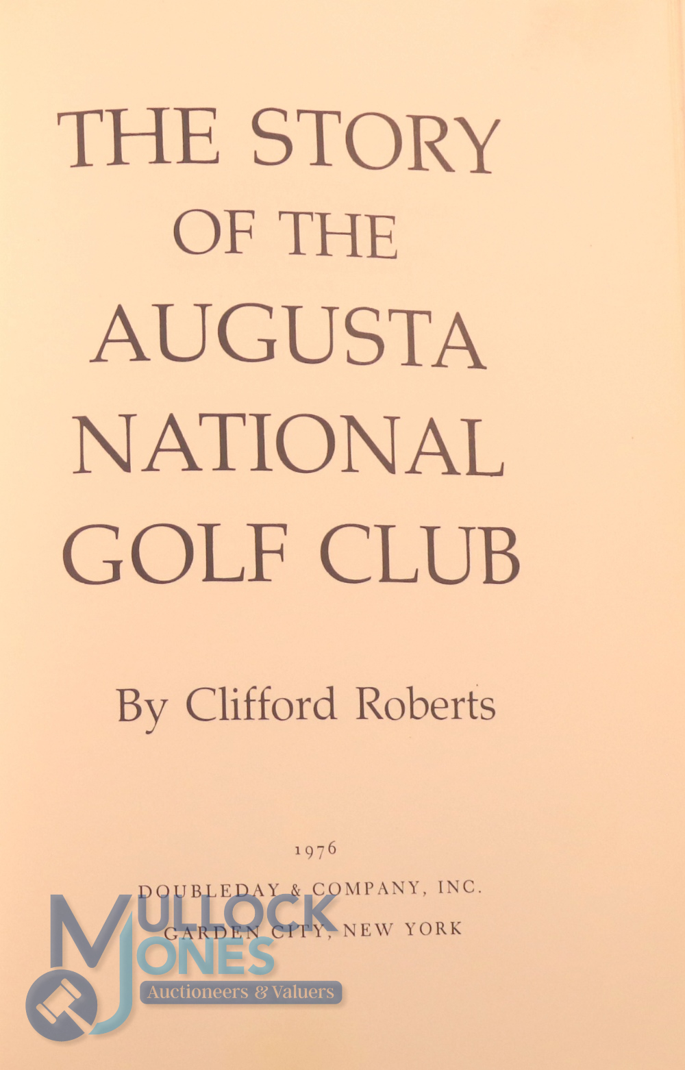 The Story of the Augusta National Golf Club - hardcover Clifford Roberts signed copy. The story of - Image 2 of 2