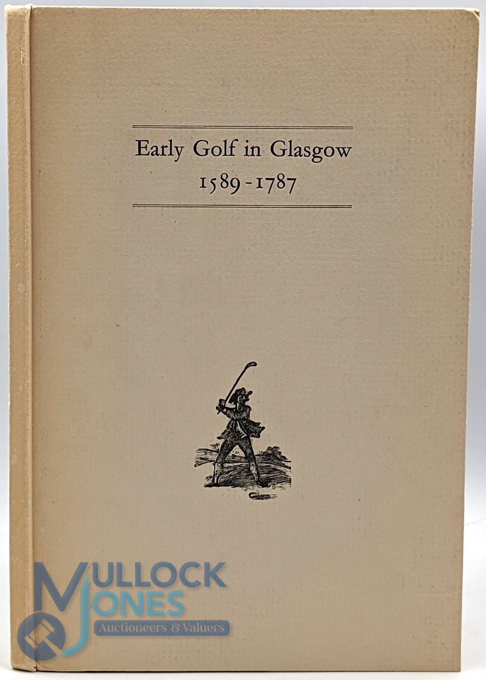 Hamilton, David signed - "Early Golf in Glasgow 1589-1787" publ'd in 1985 no 66/250 ltd ed copies,