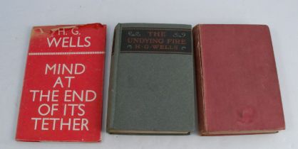 Wells H.G., Mind At The End Of Its Tether, 1945, dw (torn), The Undying Fire, 1919, cloth &  Apropos