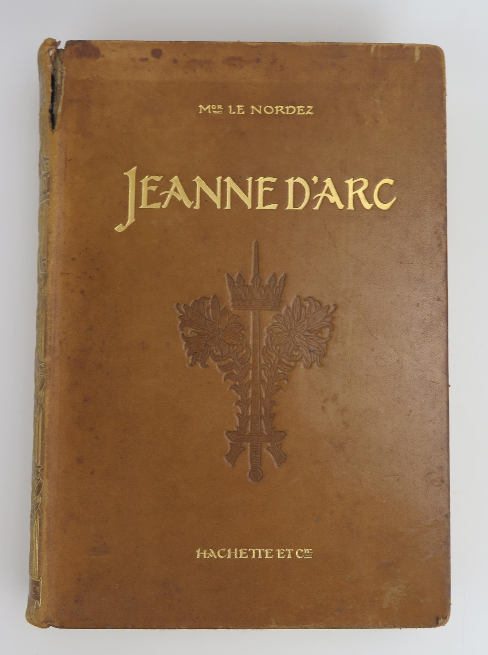 LE NORDEZ (Albert Marie Leon), Jeanne F'Arc, published by Hachette, calf. gilt. folio, illus.