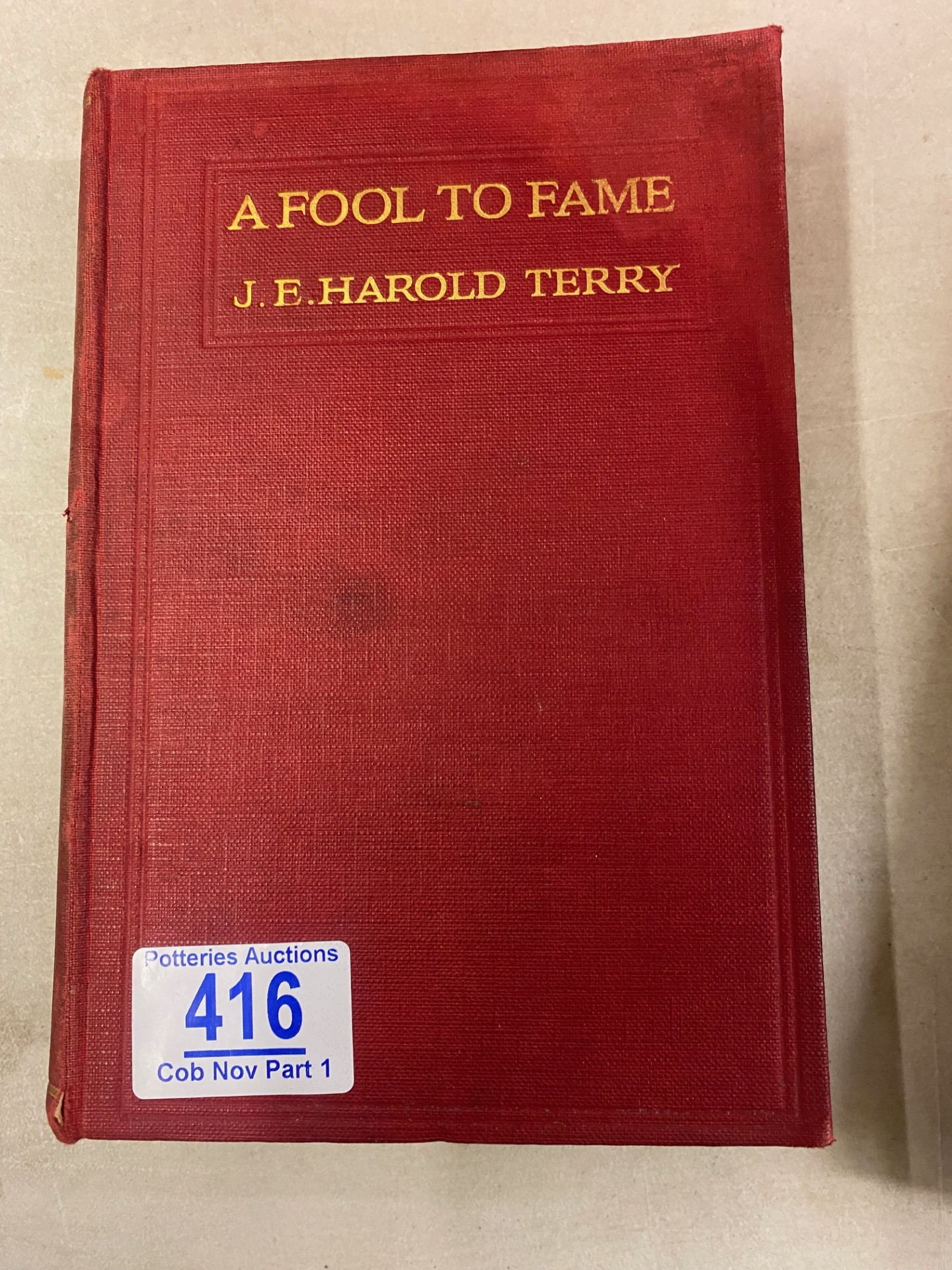 J. E. Harold Terry A Fool To Fame Signed Copy, First Published 1912.