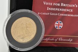 A BOXED 'VOTE FOR BRITAIN'S INDEPENDENCE' 9CT GOLD COMEMMORATIVE COIN, 2016, 28mm, 4 grams, with
