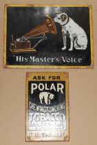 Two single sided enamel signs "His Masters Voice" 30cmx23cm. "Polar Chewing & Smoking Tobacco"